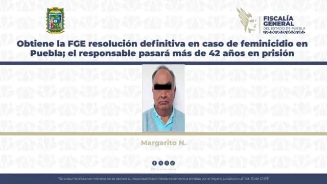 Margarito "N" sentenciado a 42 años y seis meses de prisión por feminicidio
