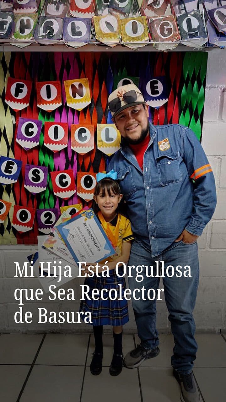 Mi Hija Está Orgullosa que sea Recolector de Basura