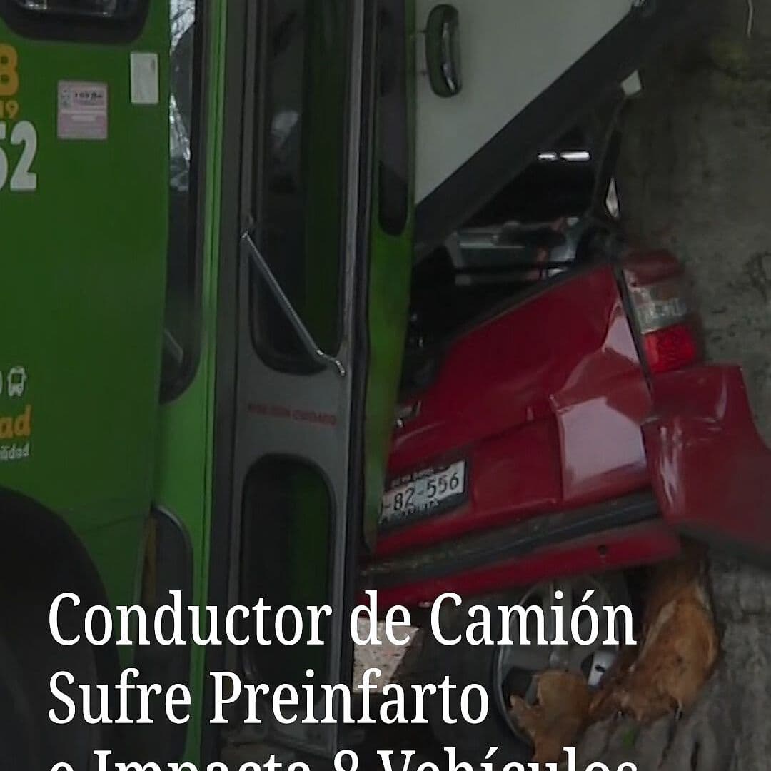 Conductor de Camión Sufre Preinfarto e Impacta 8 Vehículos