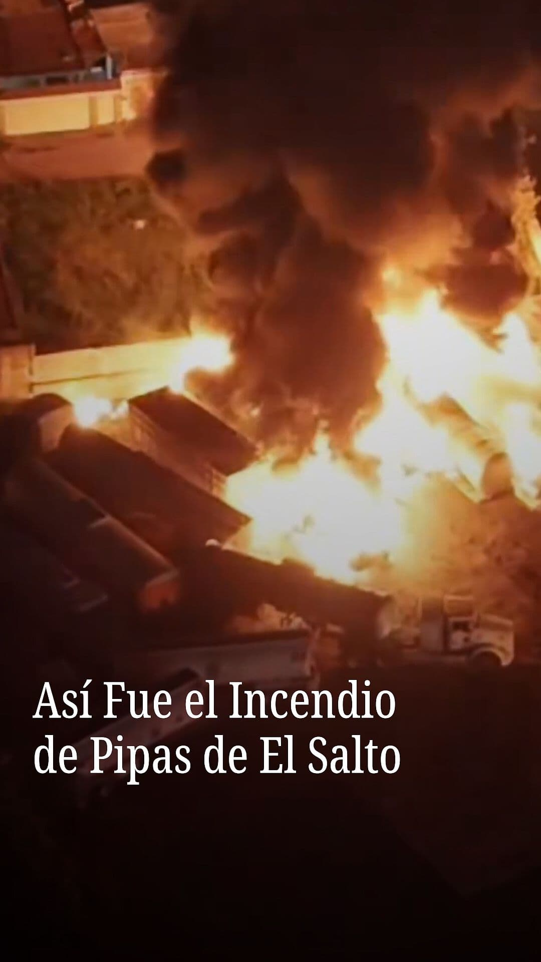 Así Fue el Incendio de Pipas de El Salto