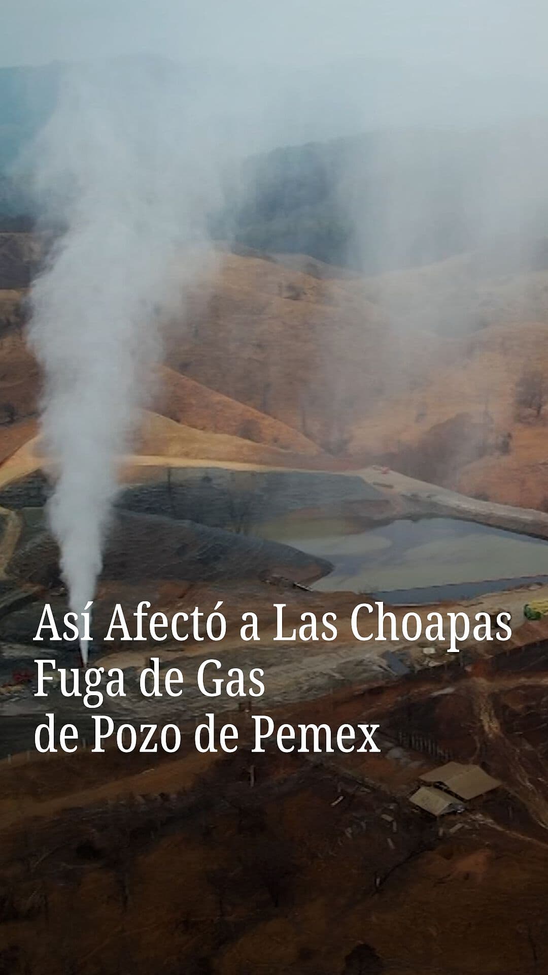 Así Afectó a Las Choapas Fuga de Gas de Pozo de Pemex