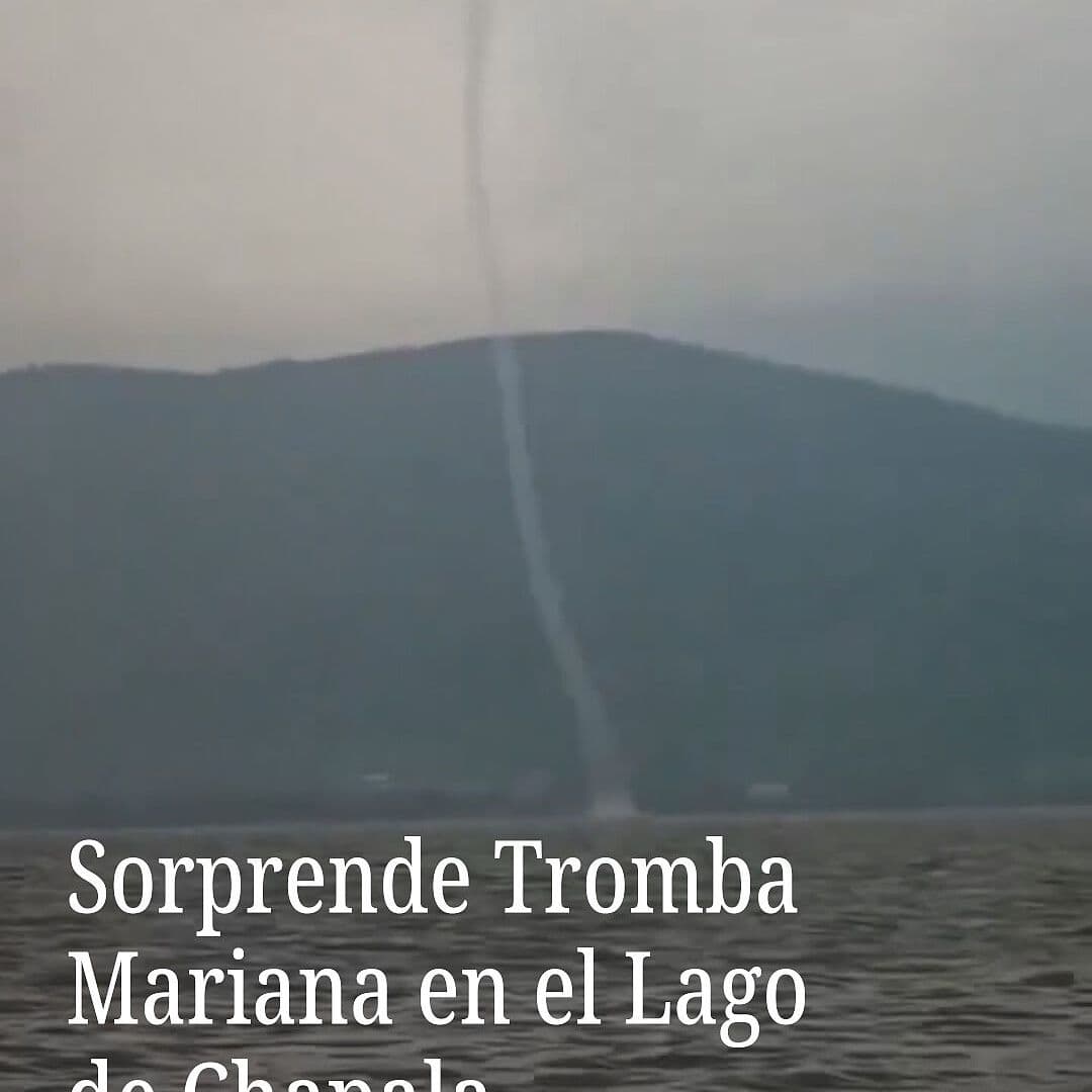 Sorprende Tromba Mariana en el Lago de Chapala