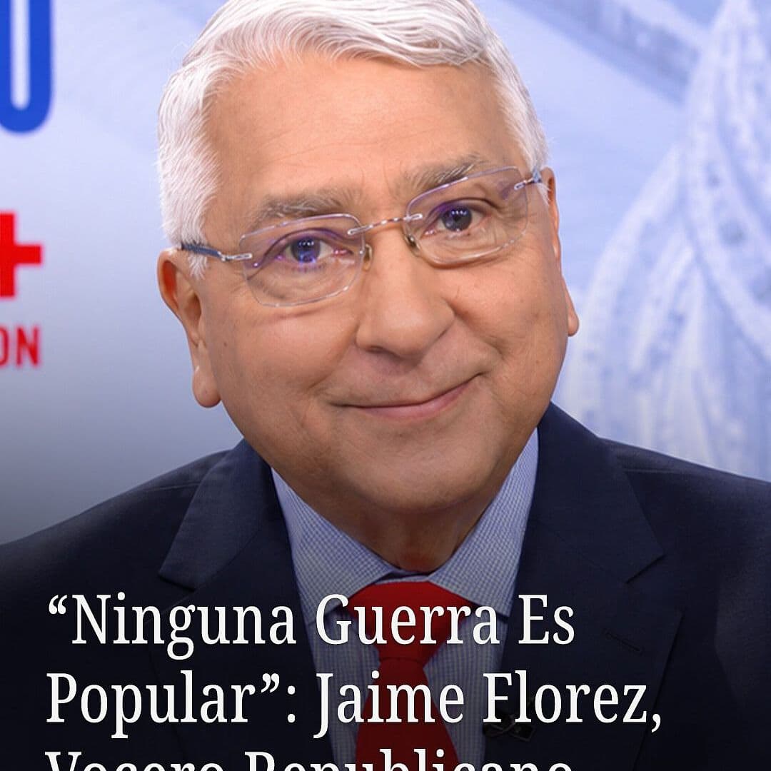 “Ninguna Guerra Es Popular”: Jaime Florez, Vocero Republicano