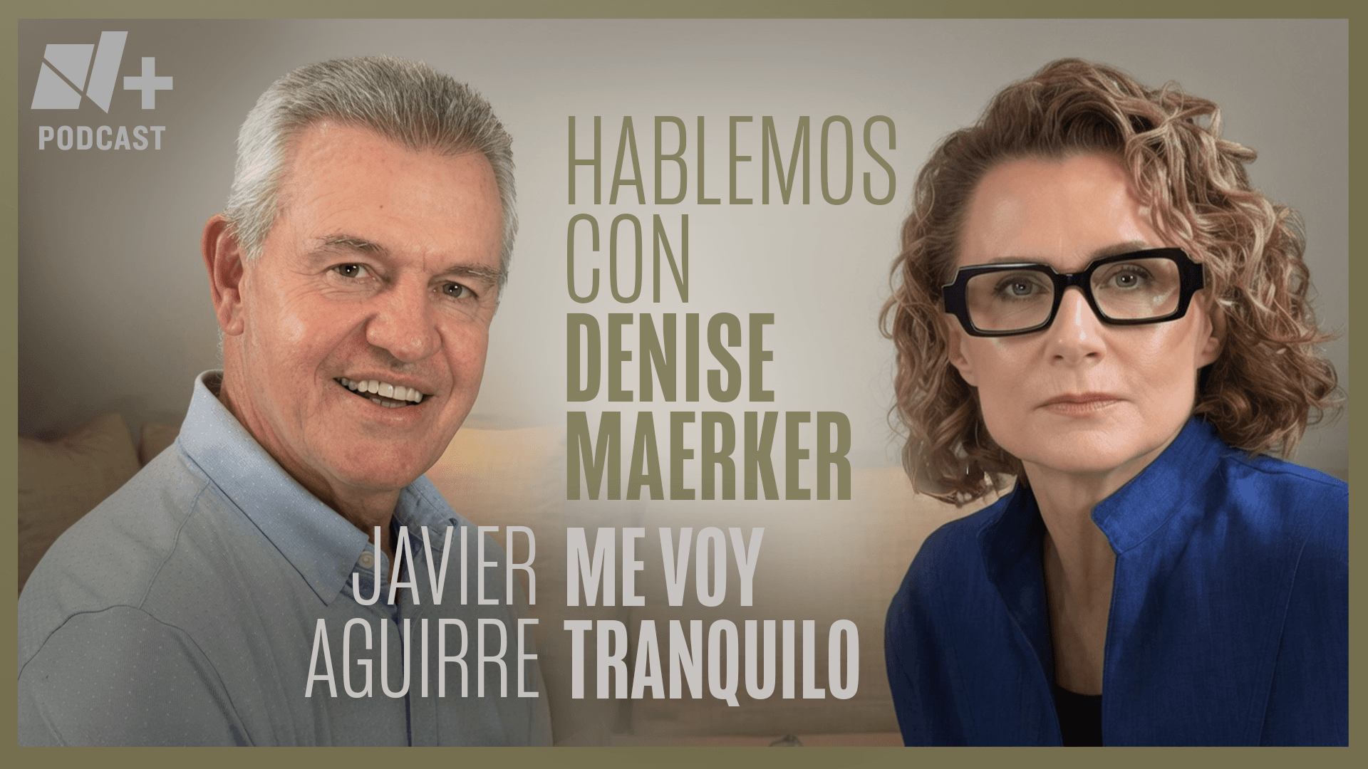 “Me voy tranquilo” | Hablemos con Javier Aguirre | Episodio 40