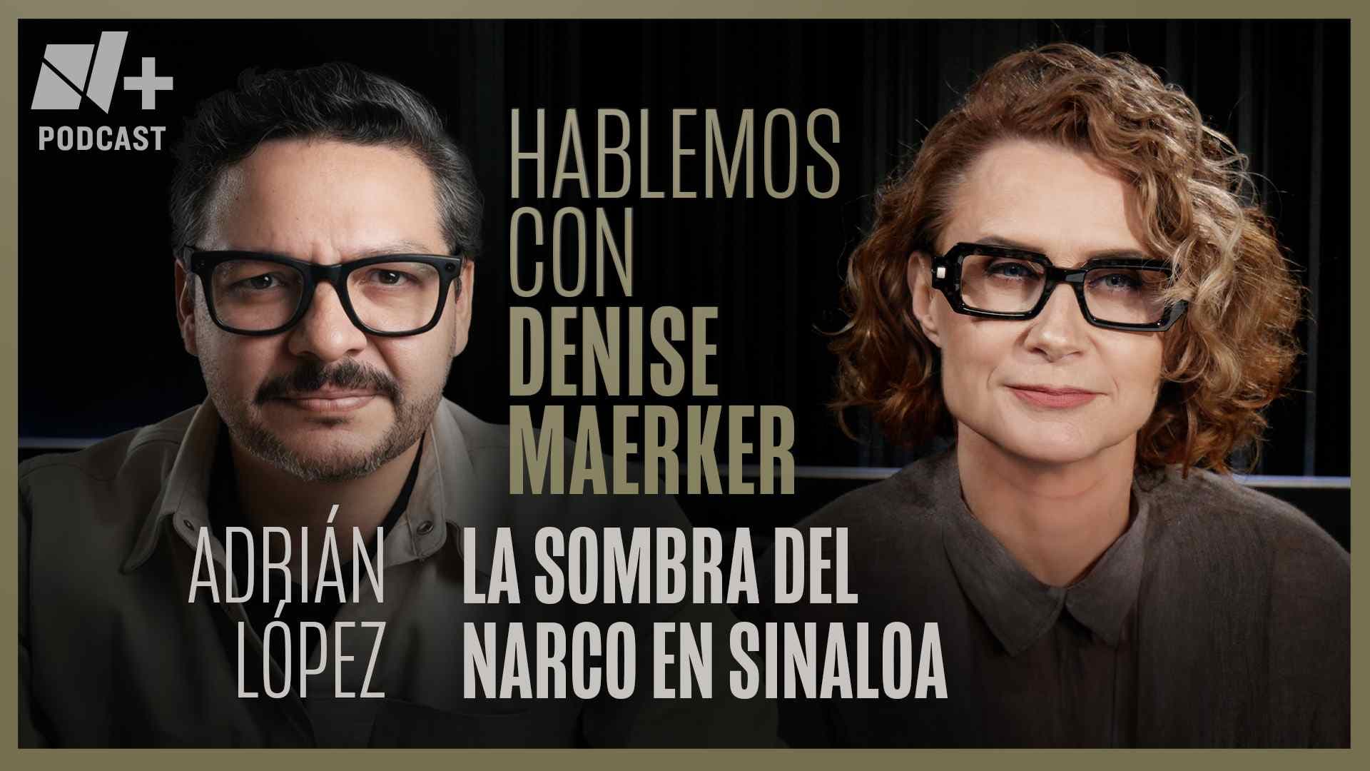 Hablemos con Denise Maerker: Adrián López | Episodio 31