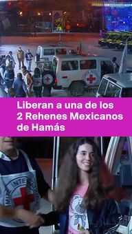Liberan a una de los 2 Rehenes Mexicanos de Hamás