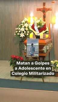 FOTO: Matan a Golpes a Adolescente en Colegio Militarizado