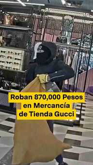 FOTO: Roban 870,000 Pesos en Mercancía de Tienda Gucci