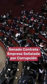 FOTO: Senado Contrata Empresa Señalada por Corrupción