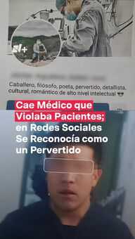 Cae Médico Violador Serial en el Estado de México